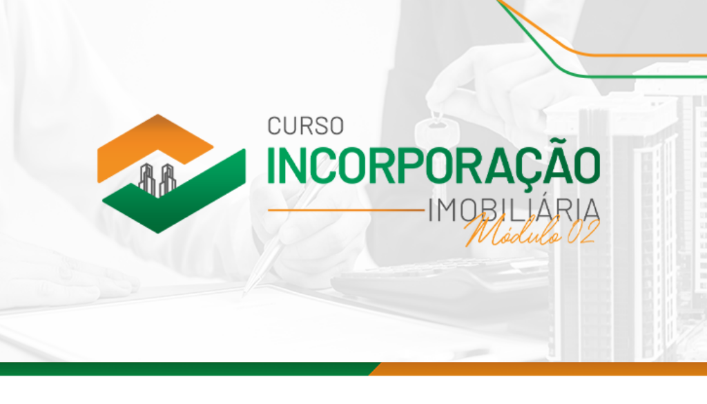 Curso de Incorporação Imobiliária – Módulo 02