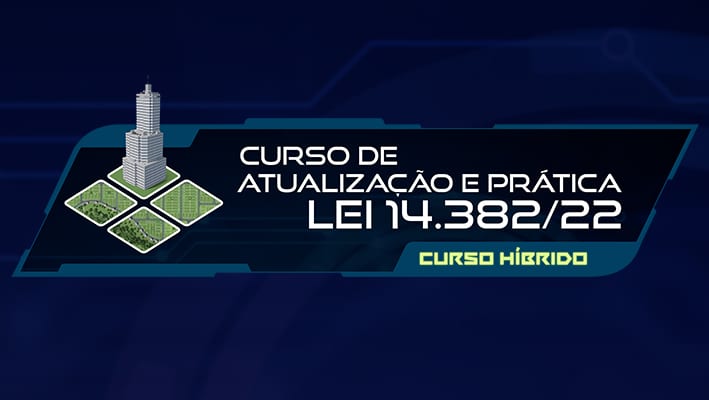 Curso de atualização e prática: Lei n. 14.383/2022