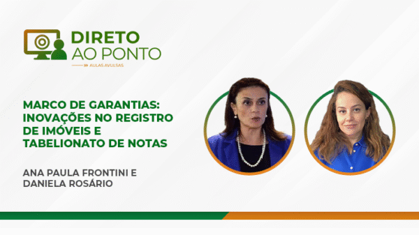 Marco de Garantias: Inovações no Registro de imóveis e Tabelionato de Notas (aula avulsa)