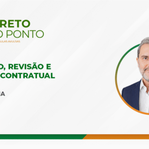 FORMAÇÃO, REVISÃO E EXTINÇÃO CONTRATUAL (aula avulsa)