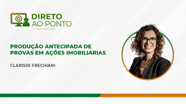 Produção antecipada de provas em ações imobiliárias