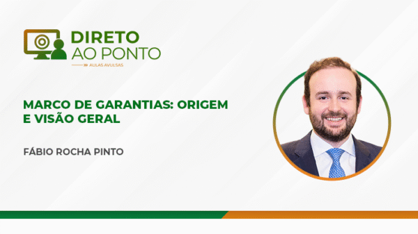 Marco de Garantias: Origem e Visão Geral (aula avulsa)