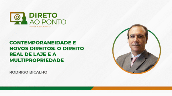 CONTEMPORANEIDADE E NOVOS DIREITOS: O DIREITO REAL DE LAJE E A MULTIPROPRIEDADE