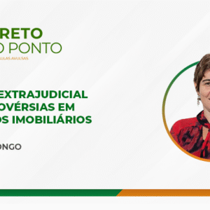 SOLUÇÃO EXTRAJUDICIAL DE CONTROVÉRSIAS EM CONTRATOS IMOBILIÁRIOS (aula avulsa)