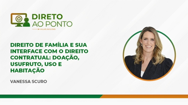 DIREITO DE FAMÍLIA E SUA INTERFACE COM O DIREITO CONTRATUAL: DOAÇÃO, USUFRUTO, USO E HABITAÇÃO