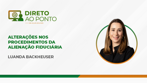 Alterações nos procedimentos da alienação fiduciária (Aula Avulsa)