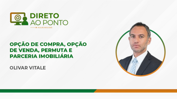 Opção de compra, opção de venda, permuta e parceria imobiliária (Aula Avulsa)