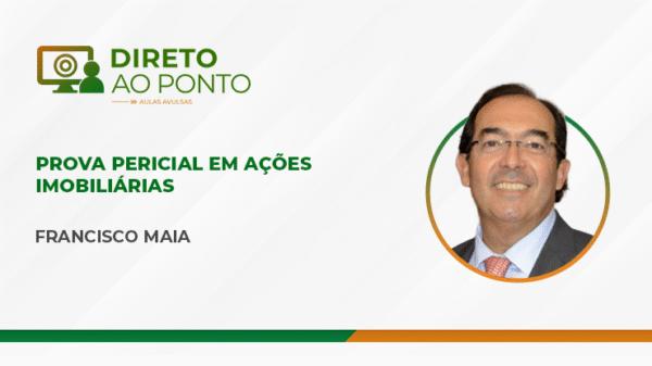 Prova pericial em ações imobiliárias (Aula Avulsa)