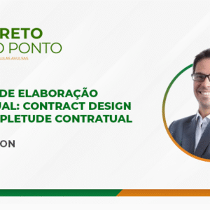 Técnicas de elaboração contratual: contract design e a incompletude contratual (Aula Avulsa)