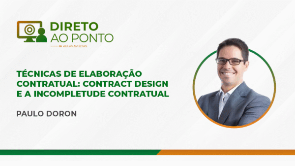 Técnicas de elaboração contratual: contract design e a incompletude contratual (Aula Avulsa)