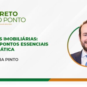 Garantias Imobiliárias: Síntese e Pontos Essenciais para a Prática (Aula Avulsa)
